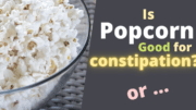 Is Popcorn Good for Constipation