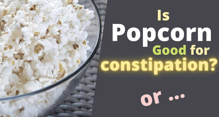 Is Popcorn Good for Constipation