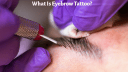 What Is Eyebrow Tattoo?